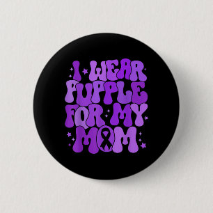 I Wear Purple For My Mum Lupus Awareness 1 6 Cm Round Badge