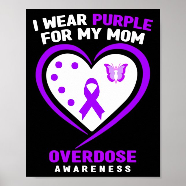 I Wear Purple For My Mum Overdose Awareness 1  Poster (Front)