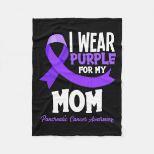 I Wear Purple For My Mum Pancreatic Cancer Awarene Fleece Blanket