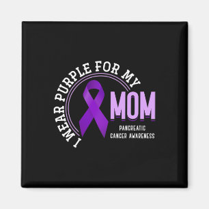I Wear Purple For My Mum Pancreatic Cancer Awarene Magnet