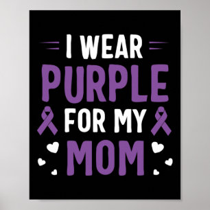 I Wear Purple For My Mum Pancreatic Cancer Awarene Poster