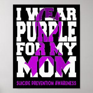I Wear Purple For My Mum Suicide Prevention Awaren Poster
