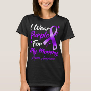 I Wear Purple For My Mummy Lupus Awareness T-Shirt
