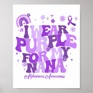 I wear purple for my nana dementia alzheimer's awa poster