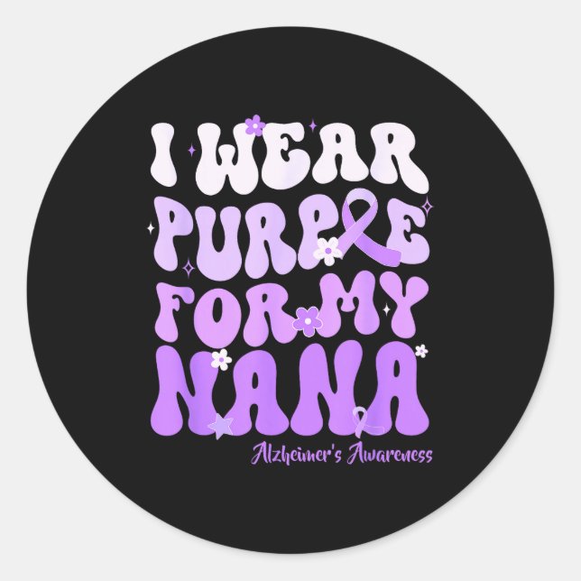 I Wear Purple For My Nana Heimers Awareness Suprt  Classic Round Sticker (Front)