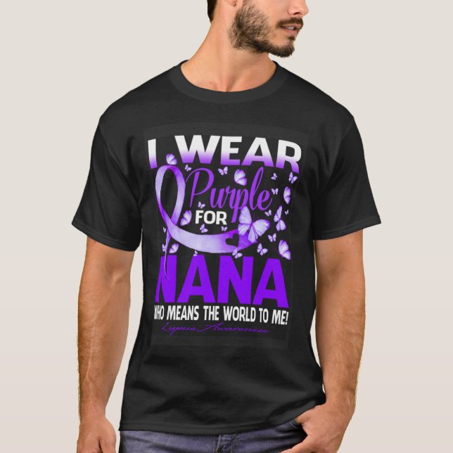 I Wear Purple For My Nana Lupus Awareness T-Shirt (Front)
