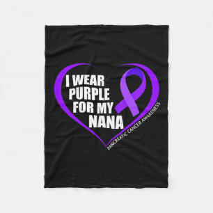 I Wear Purple For My Nana Pancreatic Cancer Awaren Fleece Blanket