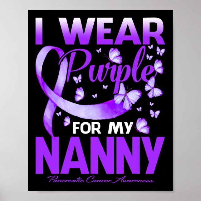 I Wear Purple For My Nanny Pancreatic Cancer Aware Poster (Front)