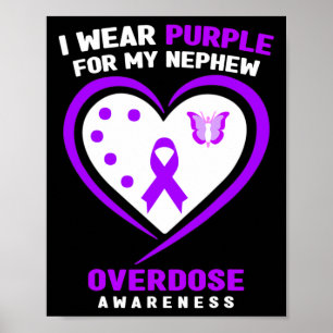 I Wear Purple For My Nephew Overdose Awareness 1 Poster