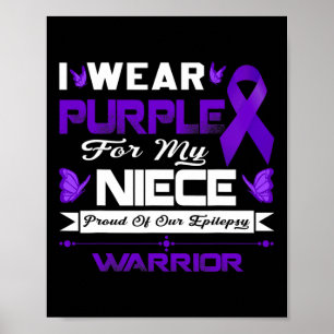 I Wear Purple For My Niece Proud Of Our Epilepsy W Poster