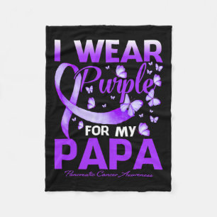 I Wear Purple For My Papa Pancreatic Cancer Awaren Fleece Blanket