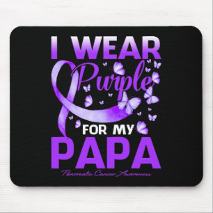I Wear Purple For My Papa Pancreatic Cancer Awaren Mouse Pad