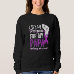 I Wear Purple For My Papa Ribbon Epilepsy Awarenes Sweatshirt