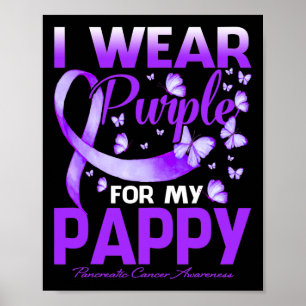 I Wear Purple For My Pappy Pancreatic Cancer Aware Poster