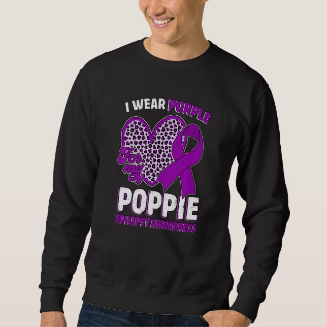 I Wear Purple For My Poppie Epilepsy Awareness Leo Sweatshirt (Front)