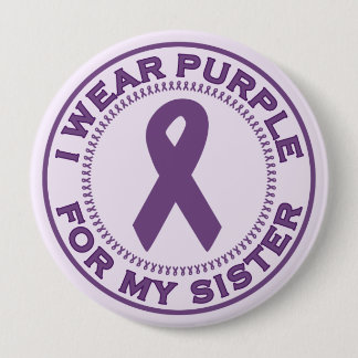 I Wear Purple For My Sister 10 Cm Round Badge