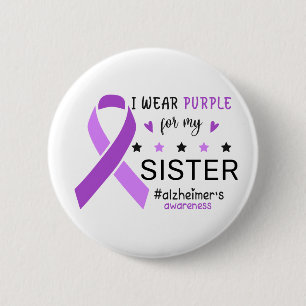 I Wear Purple For My Sister Alzheimer Awareness 6 Cm Round Badge