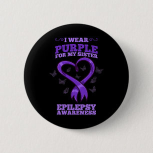 I Wear Purple For My Sister Epilepsy Awareness 1 6 Cm Round Badge