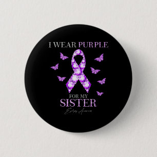 I Wear Purple For My Sister Epilepsy Awareness Mon 6 Cm Round Badge