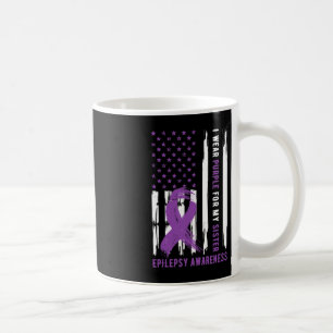 I Wear Purple For My Sister Epilepsy Awareness Mon Coffee Mug