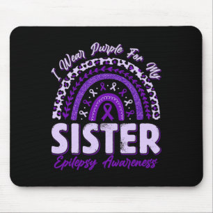 I Wear Purple For My Sister Epilepsy Awareness Rai Mouse Pad