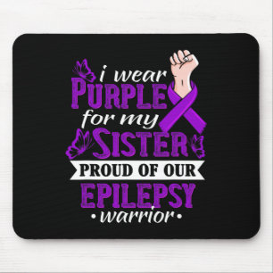 I Wear Purple For My Sister Epilepsy Warrior Aware Mouse Pad