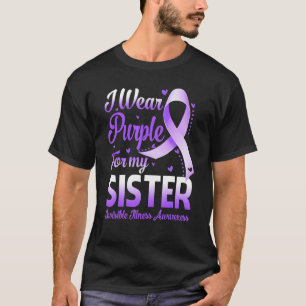 I Wear Purple For My Sister Invisible Illness Awar T-Shirt