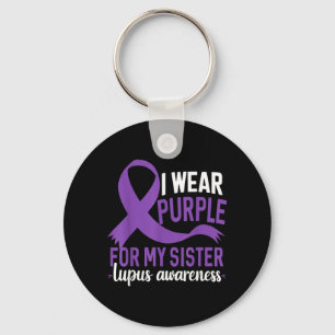 I Wear Purple For My Sister Lupus Awareness Family Key Ring