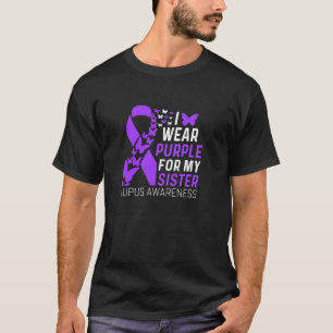 I Wear Purple For My Sister Lupus Awareness Purple T-Shirt