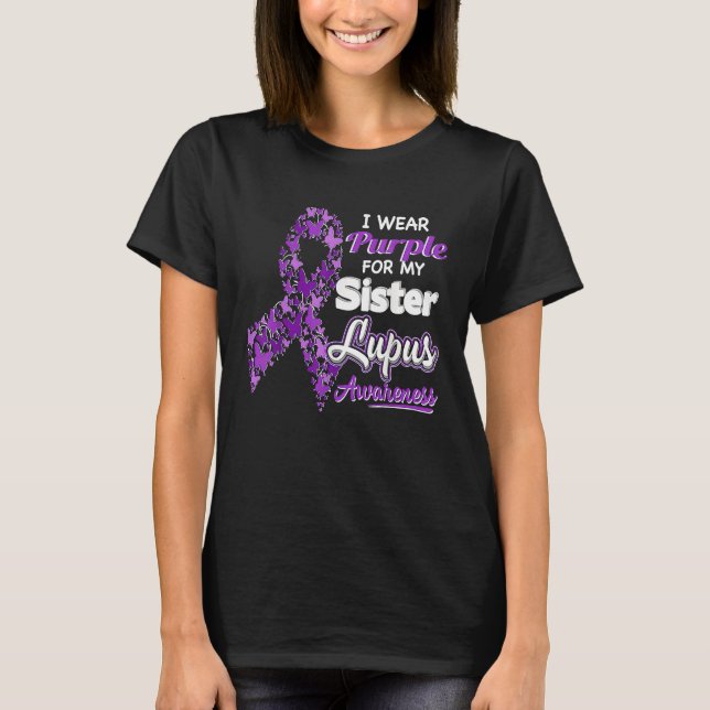 I wear Purple for my Sister  Lupus Awareness T-Shirt (Front)
