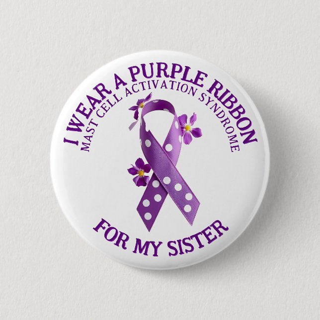 I Wear Purple for my Sister | MCAS Mast Cell  6 Cm Round Badge (Front)