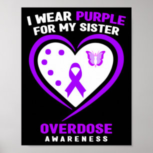 I Wear Purple For My Sister Overdose Awareness 1 Poster