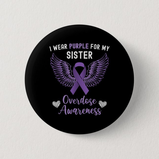 I Wear Purple For My Sister Overdose Awareness  6 Cm Round Badge (Front)