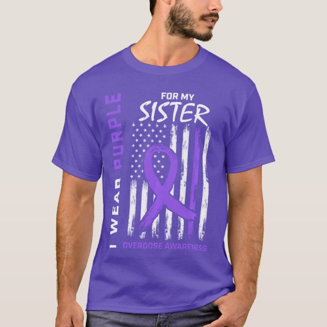 I Wear Purple For My Sister Overdose Awareness Ame T-Shirt (Front)