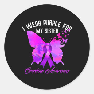 I Wear Purple For My Sister Overdose Awareness But Classic Round Sticker