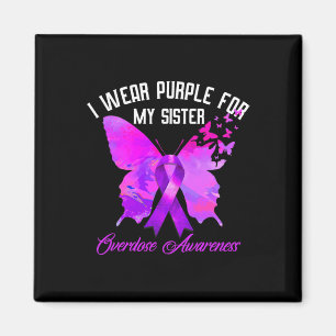 I Wear Purple For My Sister Overdose Awareness But Magnet
