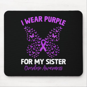 I Wear Purple For My Sister Overdose Awareness But Mouse Pad
