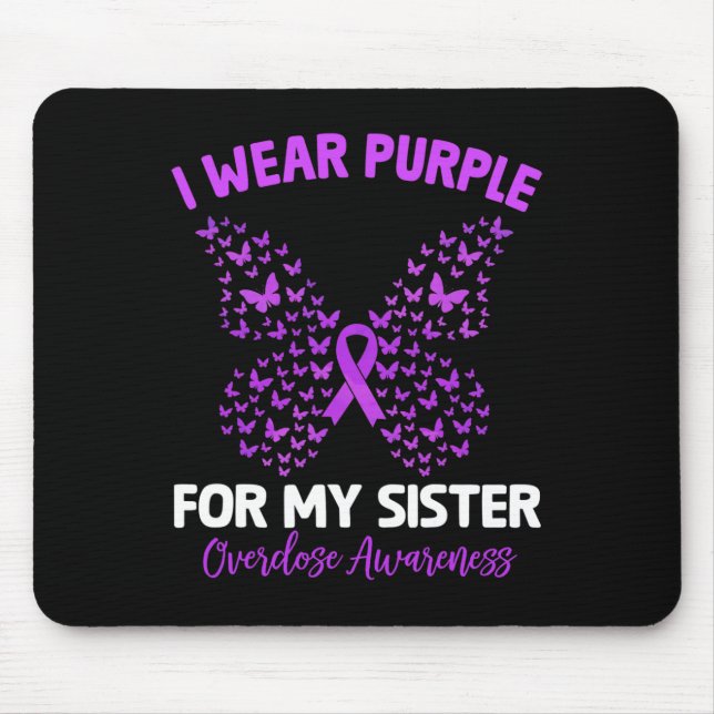I Wear Purple For My Sister Overdose Awareness But Mouse Pad (Front)