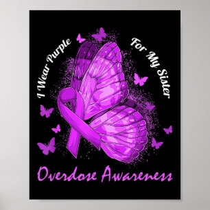 I Wear Purple For My Sister Overdose Awareness But Poster