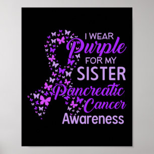 I Wear Purple For My Sister Pancreatic Cancer 1 Poster