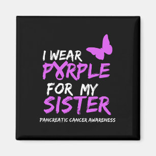 I Wear Purple For My Sister Pancreatic Cancer Awar Magnet