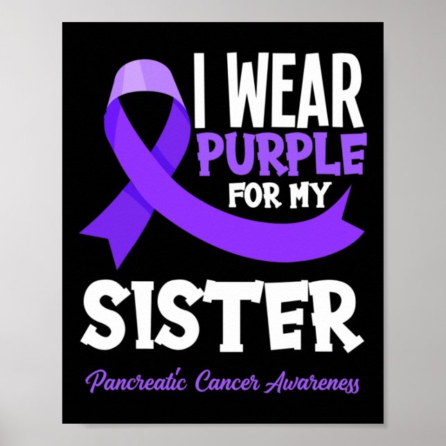 I Wear Purple For My Sister Pancreatic Cancer Awar Poster (Front)