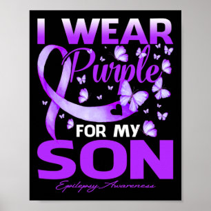 I Wear Purple For My Son Epilepsy Awareness Poster