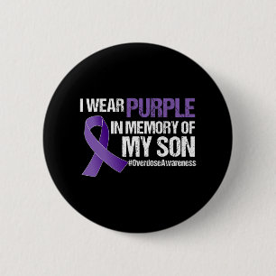 I Wear Purple For My Son Overdose Awareness 1 6 Cm Round Badge