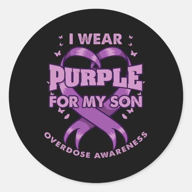 I Wear Purple For My Son Overdose Awareness 1 Classic Round Sticker (Front)