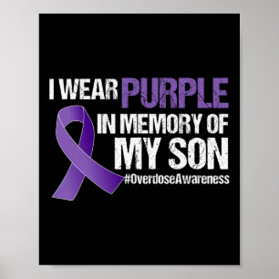 I Wear Purple For My Son Overdose Awareness 1 Poster