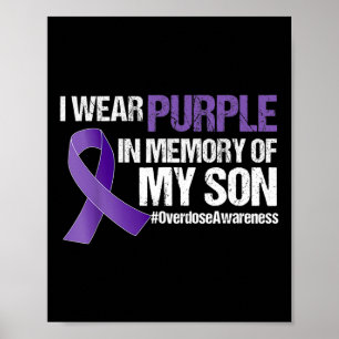 I Wear Purple For My Son Overdose Awareness  Poster