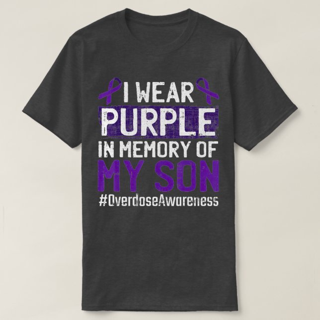 I Wear Purple For My Son Overdose Awareness Ribbon T-Shirt (Design Front)