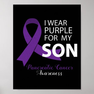 I Wear Purple For My Son - Pancreatic Cancer Aware Poster