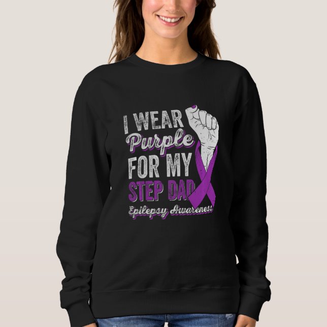 I Wear Purple For My Step Dad Ribbon Epilepsy Awar Sweatshirt (Front)